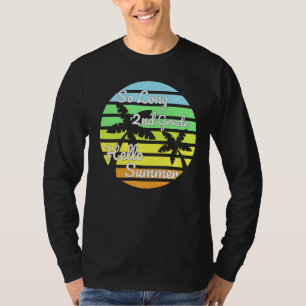 So Long 2nd Grade Hello Summer Last Day Of School T-Shirt