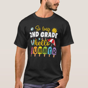 So Long 2nd Grade Hello Summer Last Day Of School  T-Shirt