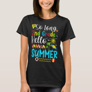 So Long 2nd Grade Hello Summer Teacher Student Kid T-Shirt