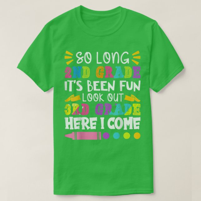 So Long 2nd Grade it's Been Fun  Funny Last Day of T-Shirt (Design Front)