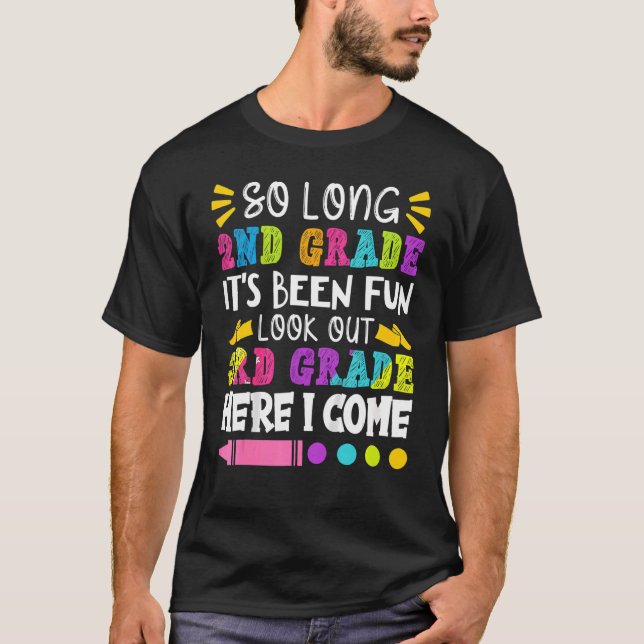 So Long 2nd Grade It's Been Fun  Last Day Of Schoo T-Shirt (Front)