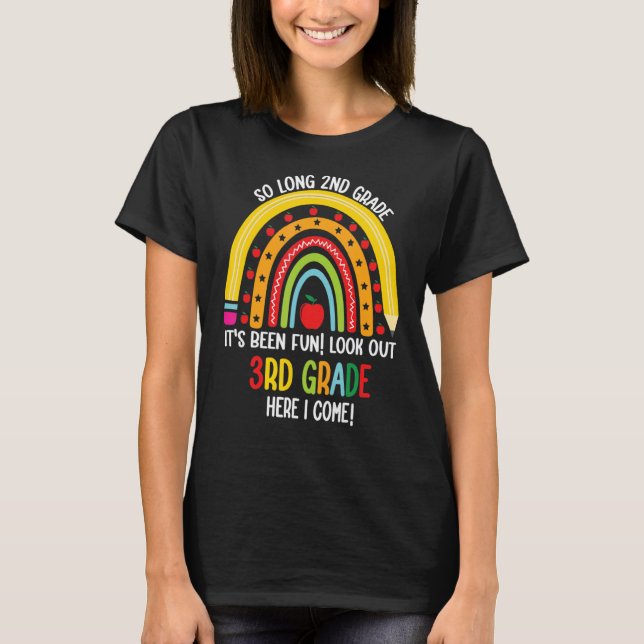 So Long 2nd Grade It's Been Fun  Look Out 3rd Grad T-Shirt (Front)
