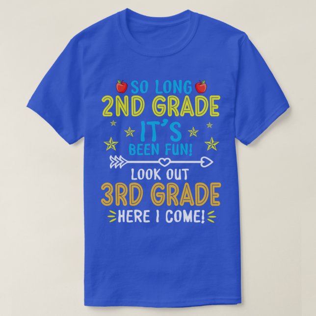 So Long 2nd Grade Its Been Fun Look Out 3rd Grade  T-Shirt (Design Front)