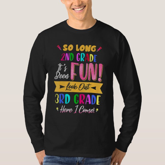 So Long 2nd grade Look Out 3rd Grade Here I Come 5 T-Shirt (Front)