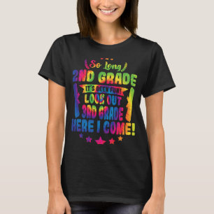 So Long 2nd Grade Out Look 3rd Grade Here I Come T T-Shirt