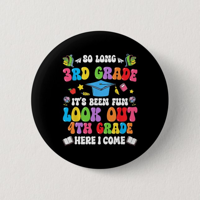 So Long 3rd Grade Graduation 4th Grade Here I Come 2 Inch Round Button (Front)
