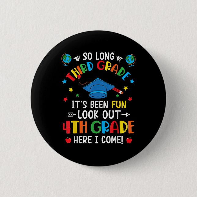 So Long 3rd Grade Graduation 4th Grade Here I Come 2 Inch Round Button (Front)
