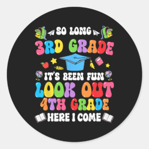 So Long 3rd Grade Graduation 4th Grade Here I Come Classic Round Sticker