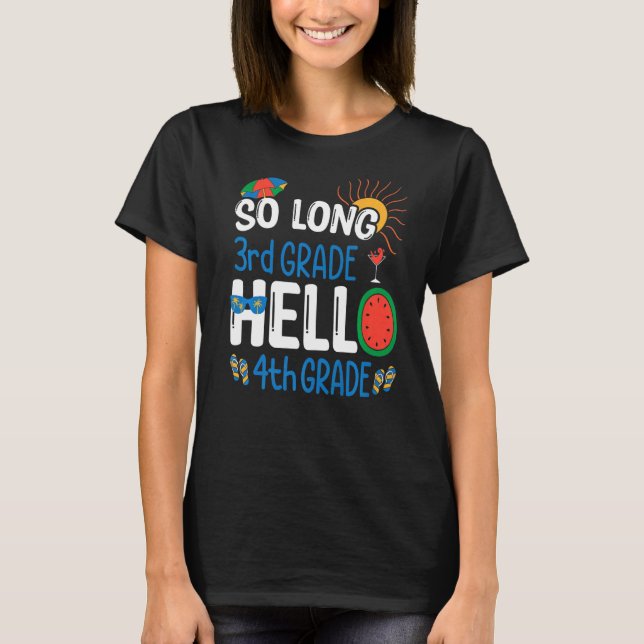 So Long 3rd Grade Hello 4th Grade Student Teacher  T-Shirt (Front)