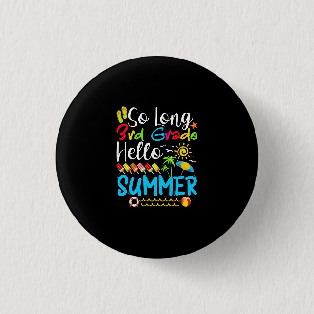 So Long 3rd Grade Hello Summer Last Day Of School. 1 Inch Round Button (Front)