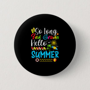 So Long 3rd Grade Hello Summer Last Day Of School. 2 Inch Round Button