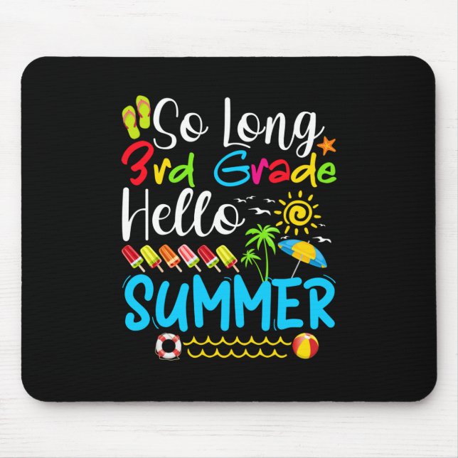 So Long 3rd Grade Hello Summer Last Day Of School. Mouse Pad (Front)