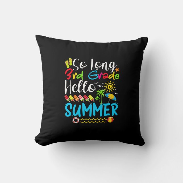 So Long 3rd Grade Hello Summer Last Day Of School. Throw Pillow (Front)