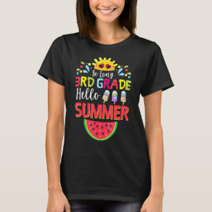 So Long 3rd Grade Hello Summer Teacher Student Kid T-Shirt