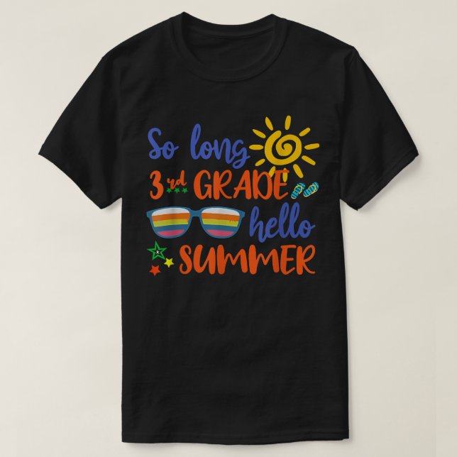 So Long 3rd Grade Hello Summer Teacher Student Kid T-Shirt (Design Front)