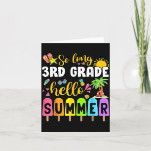 So Long 3rd Grade Hello Summer Time Last Day Of Card
