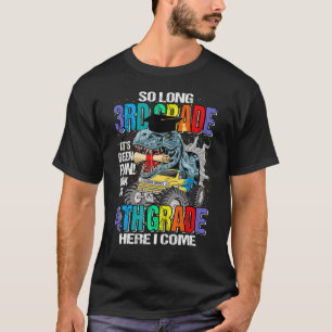 So Long 3rd Grade Here I Come Dinosaur Monster Tru T-Shirt