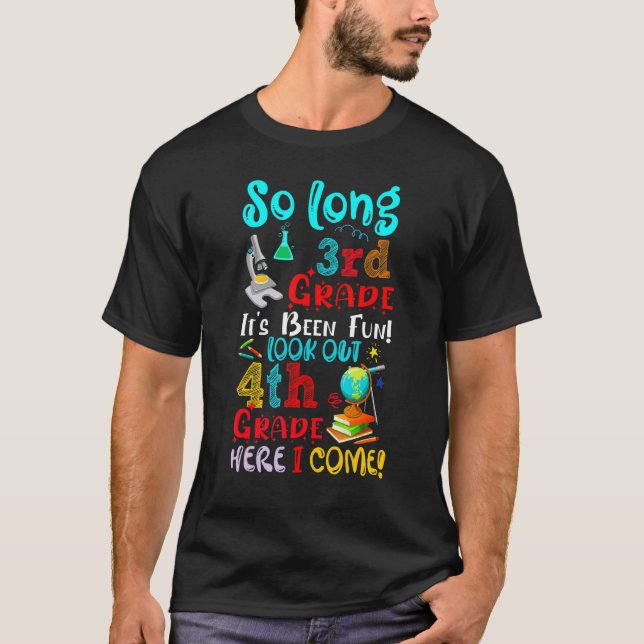 So Long 3rd Grade It's Been Fun Look Out 4th Grade T-Shirt (Front)