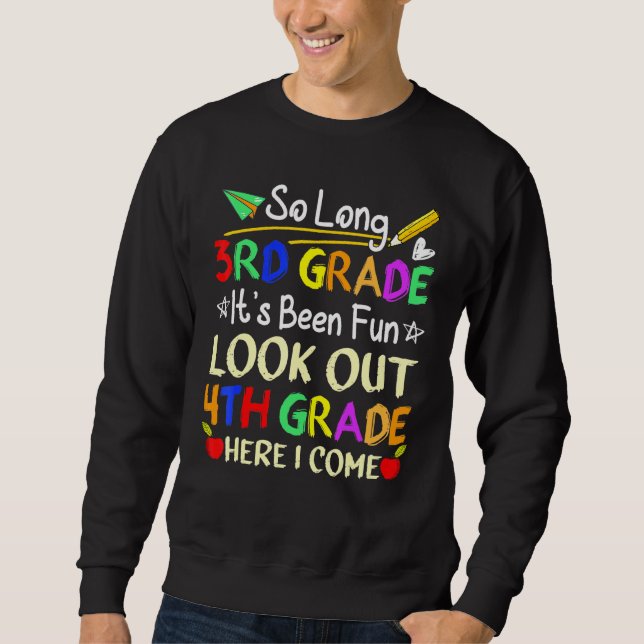 So Long 3rd Grade Look Out 4th Grade Here I Come 2 Sweatshirt (Front)
