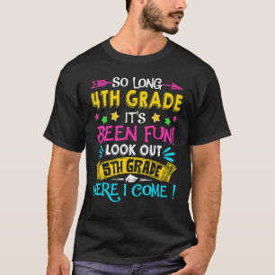 So Long 4th Grade Graduation Look Out 5th Grade He T-Shirt