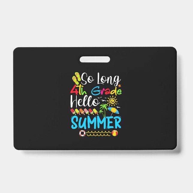 So Long 4th Grade Hello Summer Last Day Of School. Badge (Front)