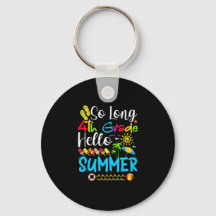 So Long 4th Grade Hello Summer Last Day Of School. Keychain