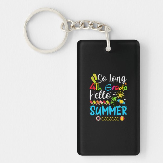 So Long 4th Grade Hello Summer Last Day Of School. Keychain (Front)