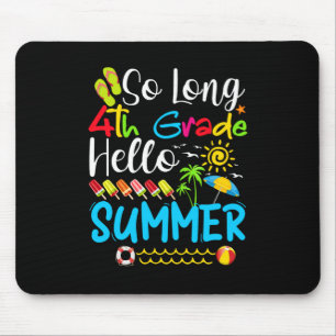 So Long 4th Grade Hello Summer Last Day Of School. Mouse Pad