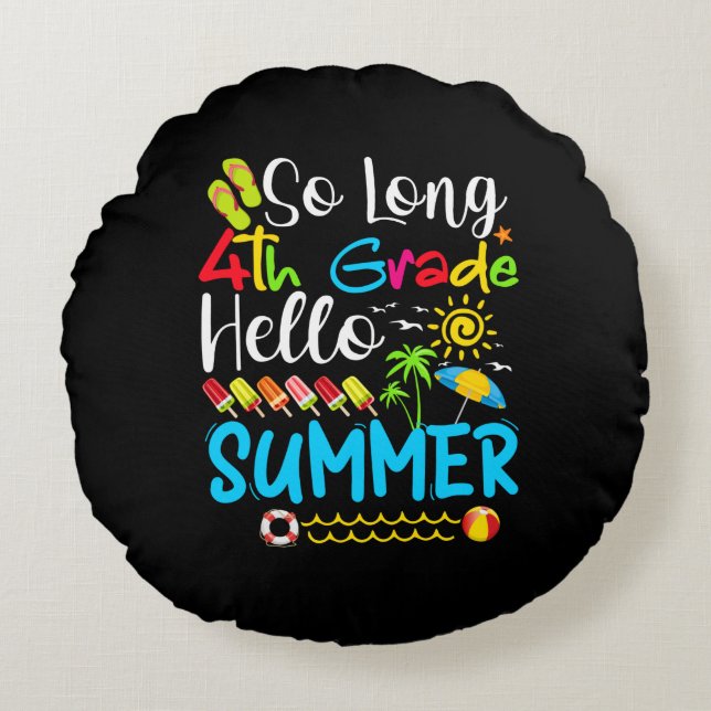So Long 4th Grade Hello Summer Last Day Of School. Round Pillow (Front)