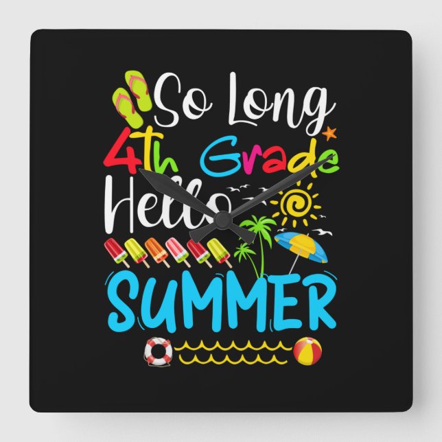 So Long 4th Grade Hello Summer Last Day Of School. Square Wall Clock (Front)