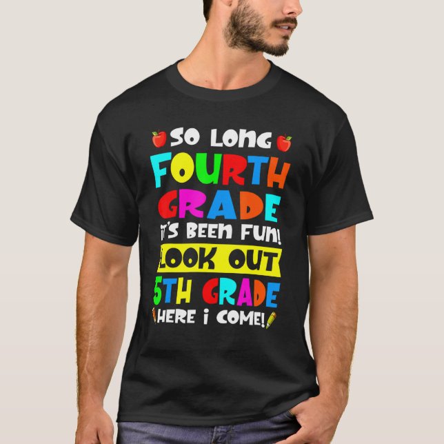 So Long 4th Grade It's Fun Look Out 5th Grade 1 T-Shirt (Front)