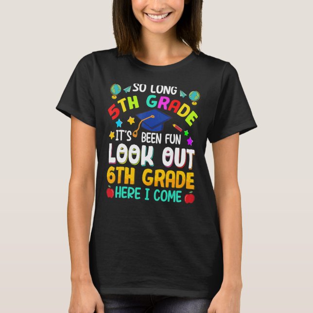 So Long 5th Grade 6th Grade Here I Come Graduation T-Shirt (Front)