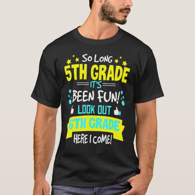 So Long 5th Grade 6th Grade Here I Come Graduation T-Shirt (Front)