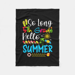 So Long 5th Grade Hello Summer Last Day Of School. Fleece Blanket