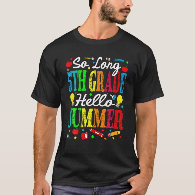So Long 5Th Grade Hello Summer Last Day Of School T-Shirt (Front)