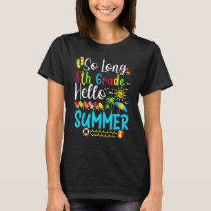 So Long 5th Grade Hello Summer Teacher Student Kid T-Shirt