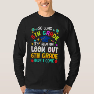 So Long 5th Grade Look Out 6th Grade Here I Come G T-Shirt