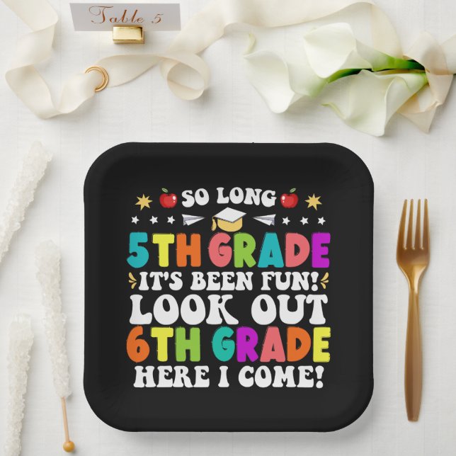 So Long 5th Grade Look Out 6th Grade Here I Come Paper Plate (Wedding)