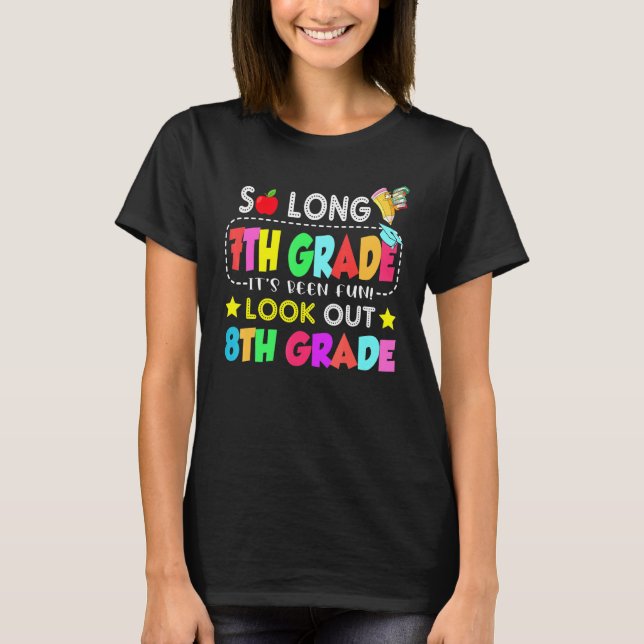 So Long 7Th Grade 8th Grade Here I Come 7Th Grade T-Shirt (Front)