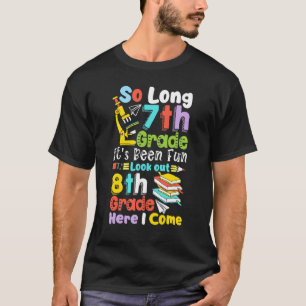 So Long 7th Grade 8th Grade Here I Come Graduatio T-Shirt