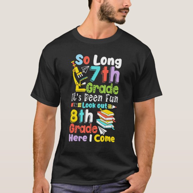 So Long 7th Grade 8th Grade Here I Come  Graduatio T-Shirt (Front)