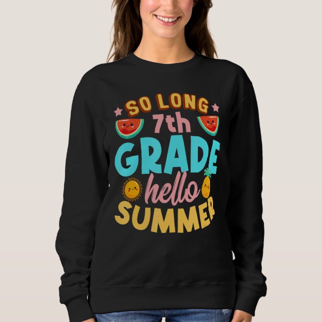 So Long 7th Grade Hello Summer Last Day Of School  Sweatshirt (Front)