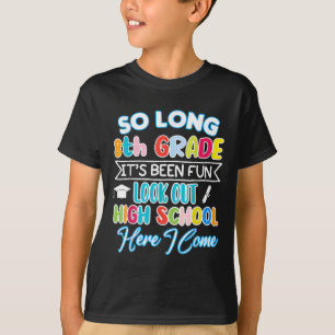 So Long 8th Grade Hello High School Graduation Fun T-Shirt