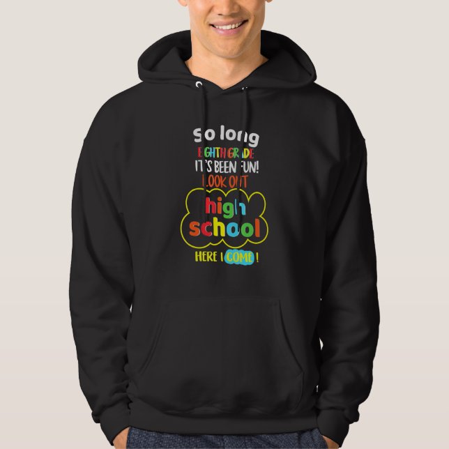 So Long 8th Grade Hello High School Graduation Hoodie (Front)