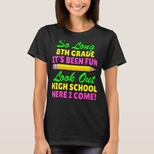 So Long 8th Grade Hello High School Graduation T-Shirt