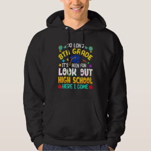 So Long 8th Grade High School Here I Come Graduati Hoodie