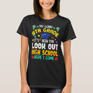 So Long 8th Grade High School Here I Come Graduati T-Shirt