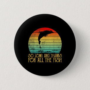 So Long And Thanks For All The Fish Vintage 2 Inch Round Button