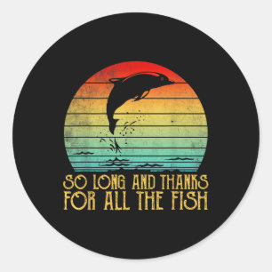 So Long And Thanks For All The Fish Vintage  Classic Round Sticker