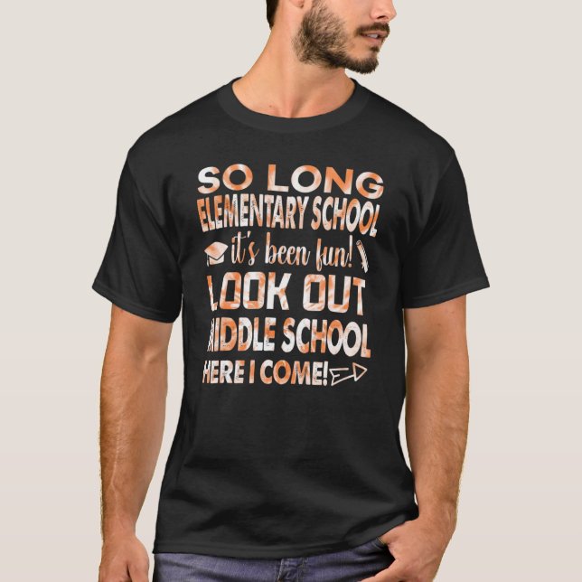 So Long Elementary School Look Out Middle School H T-Shirt (Front)